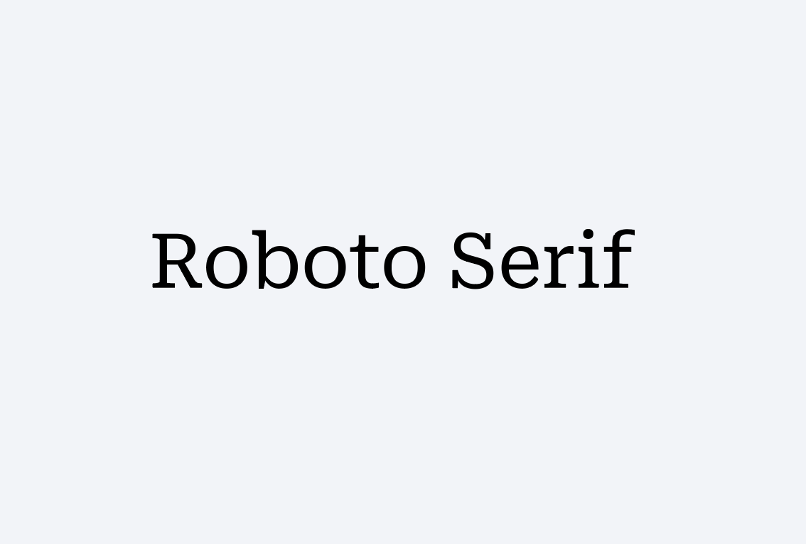 Text typeface: Roboto Serif