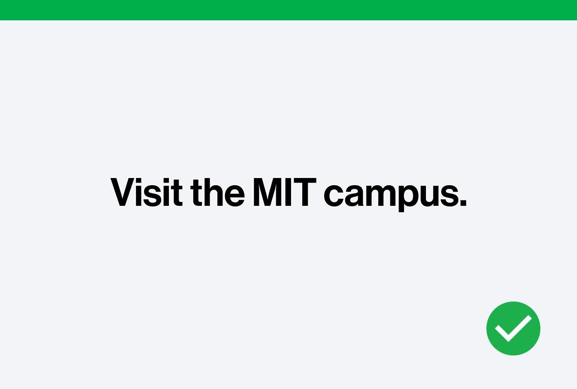 Do example that says "Visit the MIT campus" in plain text.